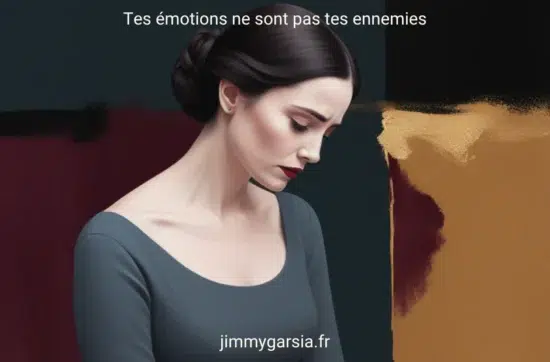 Tes émotions ne sont pas tes ennemies — ce que tu dois enfin savoir